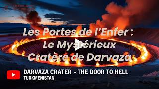 Les Portes de lEnfer  Le Mystérieux Cratère de Darvaza [upl. by Ayotan85]