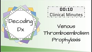 10 Clinical Minutes VTE Prophylaxis [upl. by Karon]