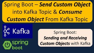 Spring Boot – Send Custom Object into Kafka Topic amp Consume Custom Object From Kafka Topic [upl. by Rennob]