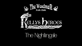 Kellys Heroes  The Nightingale Live At The Woodman Folk Club [upl. by Sioled]