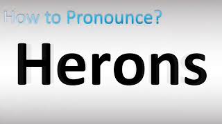 How to Pronounce Herons [upl. by Laurence]