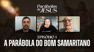 Parábolas de Jesus Lições do Bom Samaritano  EP 1 [upl. by Teerprug934]