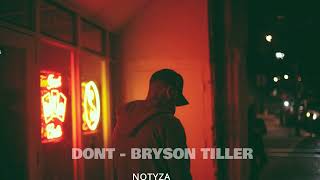 DONT  BRYSON TILLER Slowed amp Reverb [upl. by Aviva]