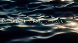 Shinning Sparkling Sea Bump  Krptic Unknown slowed  reverbed [upl. by Harv]