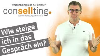 Wie steige ich in das Gespräch ein  Eröffnungsphase  Vertriebsimpulse für Berater  ADM Institut [upl. by Pendleton237]