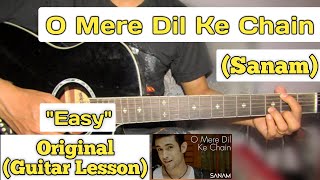 O Mere Dil Ke Chain  Sanam  Guitar Lesson  Easy Chords  Capo 2 [upl. by Halullat]