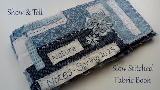 Slow Stitch Fabric Book  Spring quotNature Notesquot  Show and Tell  Flip Through [upl. by Lynea580]