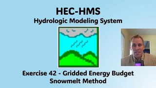 HEC HMS Exercise 42  Gridded Energy Budget Snowmelt Method [upl. by Beutner]