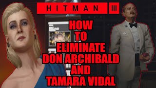 How To Eliminate Don and Tamara  Junior Partner amp The Tour Missions  Argentina Guide  Hitman 3 [upl. by Atirres332]