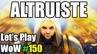 ALTRUISTE  Mamoky  Lets Play World of Warcraft  Episode 150 FR [upl. by Tod]