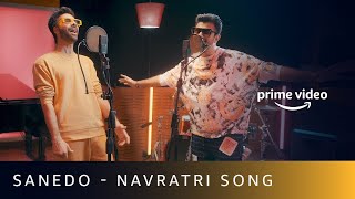 SANEDO  Navratri Special Song ft SachinJigarOriginal OsmanMir  Amazon Prime Video [upl. by Pollard]