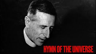 Hymn of the Universe by Pierre Teilhard de Chardin The Mass on the World [upl. by Clem]