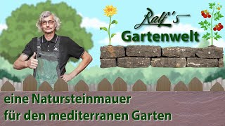 Eine neue Natursteinmauer für den mediterranen Garten I Ralf´s Gartenwelt I Bauprojekt [upl. by Harahs]