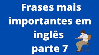 Frases em inglês part 7 [upl. by Yemane]