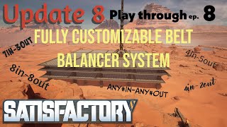 Satisfactory Update 8 ep 08  Fully customizable belt balancer system [upl. by Eseuqcaj]