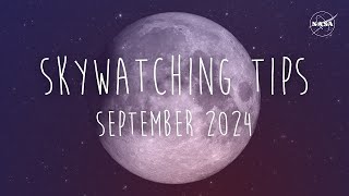 NASA Whats Up Skywatching Highlights for September 2024 [upl. by Hareenum]