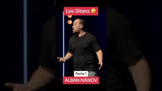 Les gitans Alban Ivanov part 1 [upl. by Emlyn]