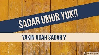 Motivasi Hidup Sukses  SADAR UMUR YUK  YAKIN UDAH SADAR [upl. by Marylin752]