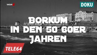 Borkum in den 50 60er Jahren  Das Strandbad des Ruhrgebietes [upl. by Ailasor902]