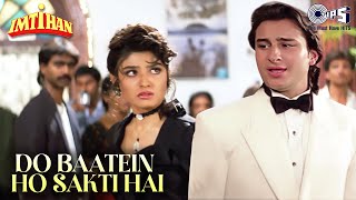 Do Baatein Ho Sakti Hai Sanam Tere Inkaar Ki  Imtihan  Saif Ali Khan Raveena Tandon  Kumar Sanu [upl. by Marcella817]