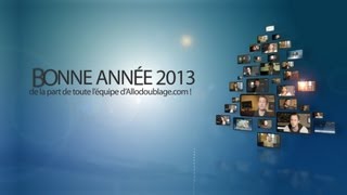 AlloDoublage  Bonne Année 2013 avec les vœux des comédiens [upl. by Dorkas639]