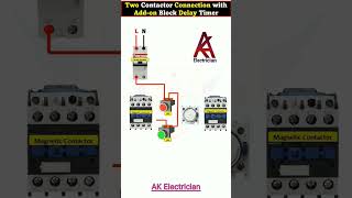 Two Contactor Connection with Addon Block Delay Timer viral electric sorts trending 3phase [upl. by Donald]