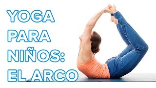 Yoga para niños la postura del arco o Dhanurasana 🏹 [upl. by Sillig]