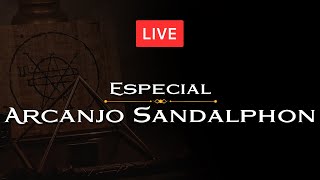 LIVE  Especial ARCANJO SANDALPHON [upl. by Silvano]