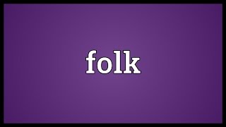 Folk Meaning [upl. by Anilatac]