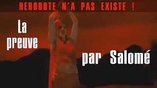 Hérodote na pas existé  la preuve par Salomé [upl. by Nob435]