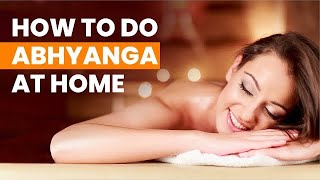 How to do Abhyanga at Home  Ayurvedic Self Massage [upl. by Tiny]