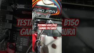 Teste Asus B150 pro gaming aura funcionando em single pcgamer informatica controlepc [upl. by Atteuqahc]