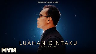 Ezad Lazim  Luahan Cintaku Official Music Video [upl. by Virginie888]