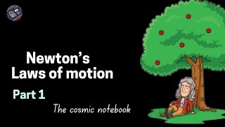 Newtons laws of motion  part1  Bsc physics  malayalam  The cosmic notebook [upl. by Ennaxxor606]