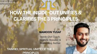 Mamoon Yusaf How The InsideOut Unifies amp Clarifies The 3 Principles [upl. by Alusru740]