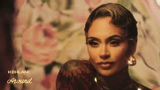 Kehlani  Around Official Audio [upl. by Dib]