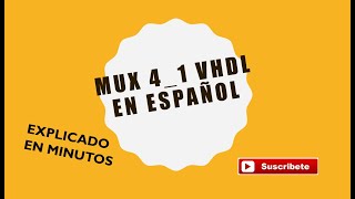 Multiplexor 4 a 1 en VHDL español  Bien Explicado [upl. by Meyeroff]