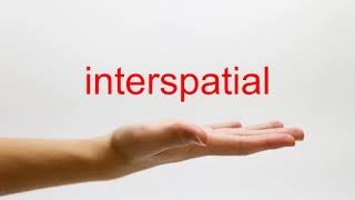 How to Pronounce interspatial  American English [upl. by Ydoow]