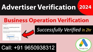 Google ads advertiser verification 2024  Business Operation Verification Successfully 2024 [upl. by Wilt]