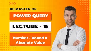 Power Query  Lecture 16  Number Function  Count amp Absolute Value [upl. by Susej]