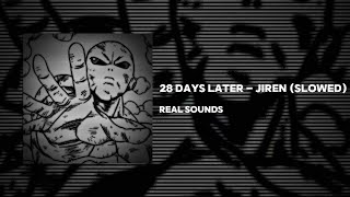 28 DAYS LATER  JIREN SLOWED [upl. by Vere]