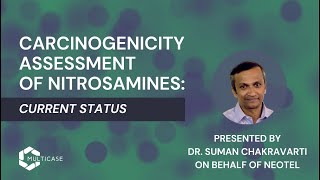 Carcinogenicity Assessment of Nitrosamines Current Status [upl. by Jeth]