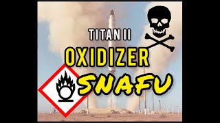 Oxidizer SNAFU  Titan II ICBM [upl. by Nuahsad]