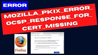 MOZILLA PKIX ERROR OCSP RESPONSE FOR CERT MISSING Firefox Error Fixed [upl. by Judie]