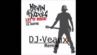 Kevin Rudolf ft Lil Wayne  Let It Rock DJ Veaux Remix Free Download [upl. by Eirellav]