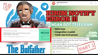 KIRIM NOTIFY ERROR DENGAN BOT TELEGRAM DI LARAVEL  PART 1 [upl. by Faires]