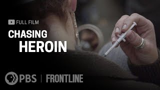 Chasing Heroin full documentary  FRONTLINE [upl. by Ivor250]