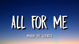 Mariah the Scientist  All For Me Lyrics [upl. by Jd]