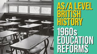 Education reforms in the 1960s  A level Modern British History [upl. by Ahsilram]