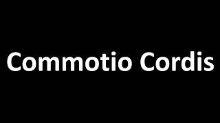 How to Pronounce Commotio Cordis [upl. by Friedrick253]